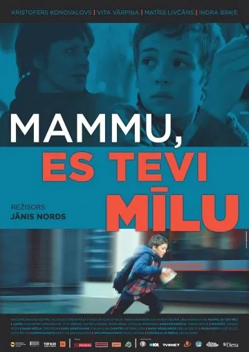 Мама, я люблю тебя / Mammu, es Tevi milu (2013) фильм скачать через торрет бесплатно в хорошем качестве