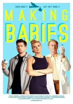 Делая детей / Making Babies (2018) фильм скачать через торрет бесплатно в хорошем качестве