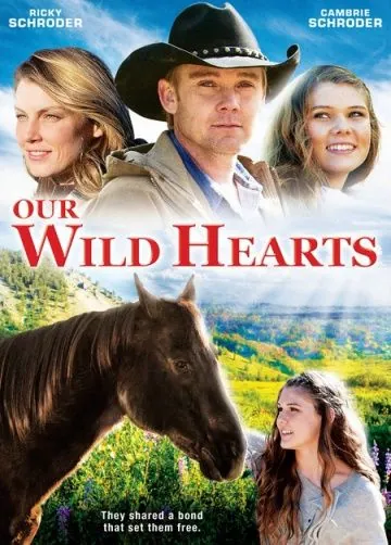 Дикие сердца / Our Wild Hearts (2013) фильм скачать через торрет бесплатно в хорошем качестве