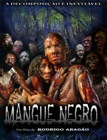 Грязные зомби / Mangue Negro (2008) фильм скачать через торрет бесплатно в хорошем качестве