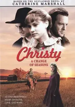 Кристи: Выбор сердца, Часть 1 / Christy, Choices of the Heart, Part I: A Change of Seasons (2001) сериал скачать через торрет бесплатно в хорошем качестве