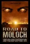 Дорога к Молоху / Road to Moloch (2009) фильм скачать через торрет бесплатно в хорошем качестве