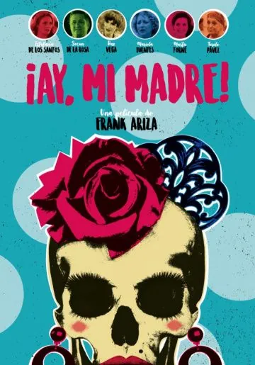 ¡Ay, mi madre! (2019) фильм скачать через торрет бесплатно в хорошем качестве