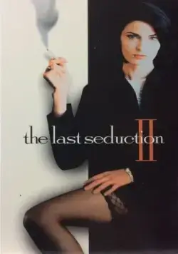 Последнее соблазнение 2 / The Last Seduction II (1999) фильм скачать через торрет бесплатно в хорошем качестве