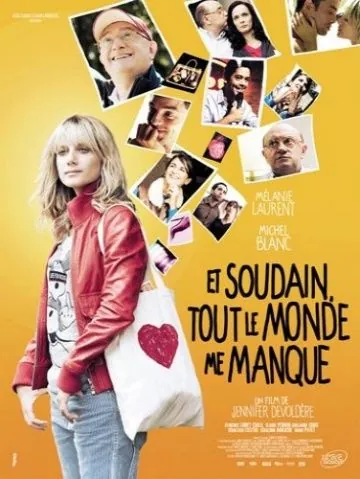 И вдруг мне всех не хватает / Et soudain, tout le monde me manque (2011) фильм скачать через торрет бесплатно в хорошем качестве