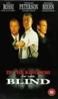 Королевство слепых / In the Kingdom of the Blind, the Man with One Eye Is King (1995) фильм скачать через торрет бесплатно в хорошем качестве