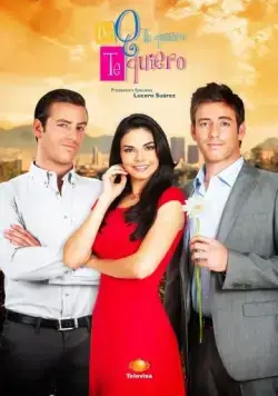 Я тебя люблю, потому что люблю / De que te quiero, te quiero (2013) cериал скачать через торрет бесплатно в хорошем качестве