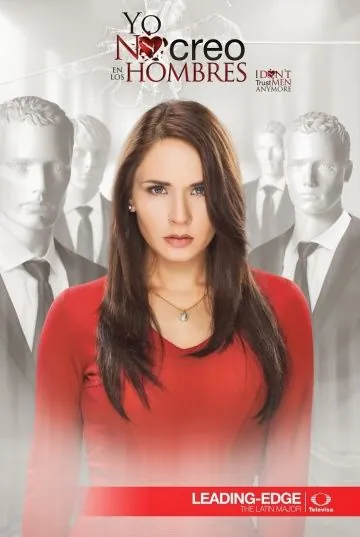 Я не верю в мужчин / Yo no creo en los hombres (2014) cериал скачать через торрет бесплатно в хорошем качестве