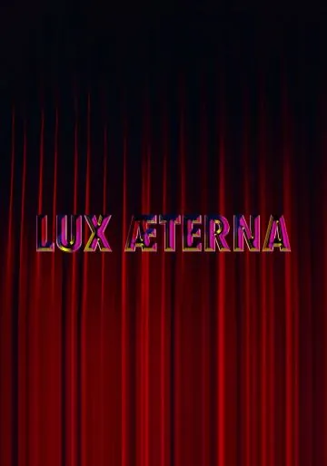 Вечный свет / Lux Æterna (2019) фильм скачать через торрет бесплатно в хорошем качестве
