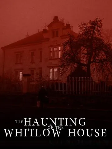 Дом в Уитлоу / The Whitlow House (2018) фильм скачать через торрет бесплатно в хорошем качестве