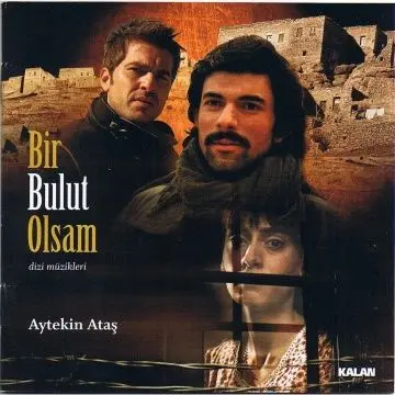 Если бы я стал облаком / Bir Bulut Olsam (2005) cериал скачать через торрет бесплатно в хорошем качестве