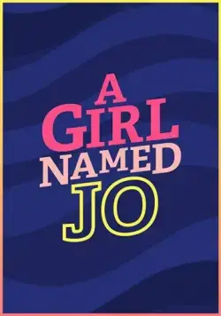 Девочка по имени Джо / A Girl Named Jo (2018) cериал скачать через торрет бесплатно в хорошем качестве