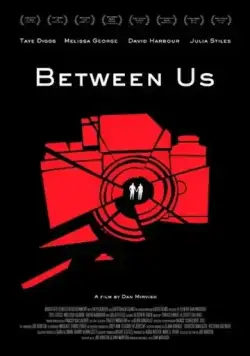 Между нами / Between Us (2012) фильм скачать через торрет бесплатно в хорошем качестве