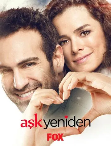 Снова любовь / Aşk Yeniden (2015) cериал скачать через торрет бесплатно в хорошем качестве