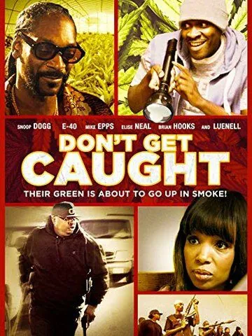 Только не попадись / Don't Get Caught (2018) фильм скачать через торрет бесплатно в хорошем качестве