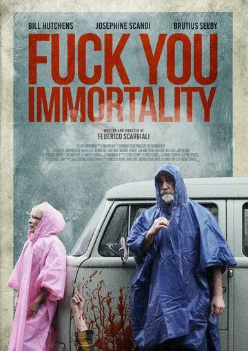 Нафиг твоё бессмертие / Fuck You Immortality (2019) фильм скачать через торрет бесплатно в хорошем качестве