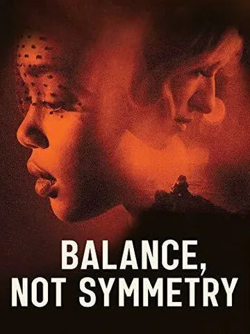 Баланс, а не симметрия / Balance, Not Symmetry (2019) фильм скачать через торрет бесплатно в хорошем качестве