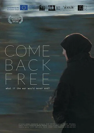 Приходи свободным / Come Back Free (2016) фильм скачать через торрет бесплатно в хорошем качестве