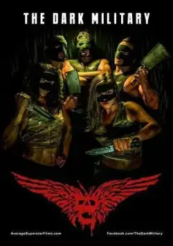Тёмная военщина / The Dark Military фильм скачать через торрет бесплатно в хорошем качестве