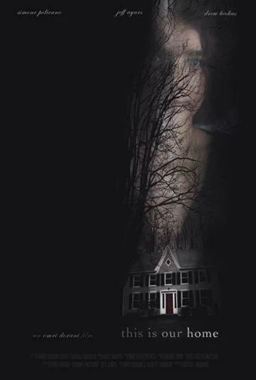 Это наш дом / This Is Our Home (2019) фильм скачать через торрет бесплатно в хорошем качестве