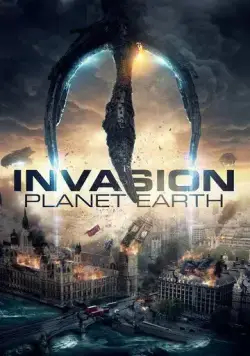 Вторжение: Планета Земля / Invasion Planet Earth (2019) фильм скачать через торрет бесплатно в хорошем качестве