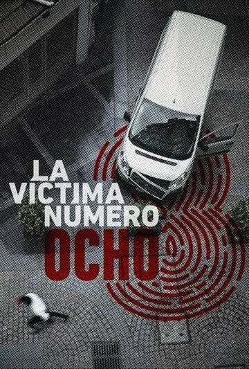 Жертва номер 8 / Victim number 8 (2018) cериал скачать через торрет бесплатно в хорошем качестве