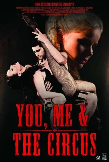 Ты, я и цирк / You, Me & The Circus (2012) фильм скачать через торрет бесплатно в хорошем качестве