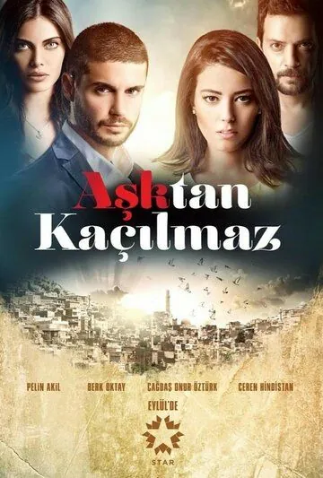 От любви не убежать / Asktan Kaçilmaz 2014 смотреть онлайн cериал в хорошем качестве