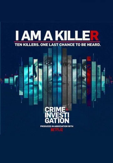 Я — убийца / I AM A KILLER (2018) cериал скачать через торрет бесплатно в хорошем качестве