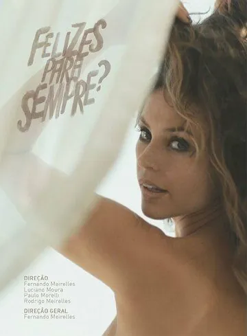 Счастливы навсегда? / Felizes para Sempre? (2015) cериал скачать через торрет бесплатно в хорошем качестве