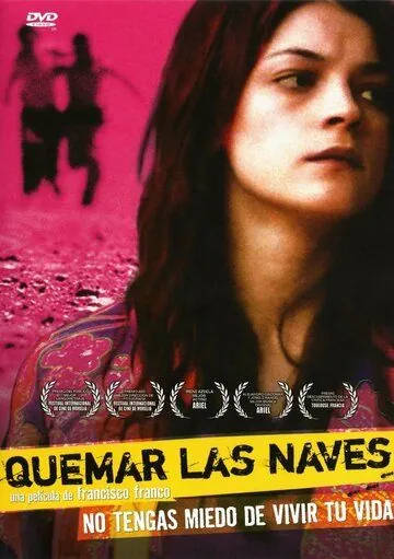 Сжигая мосты / Quemar las naves (2007) фильм скачать через торрет бесплатно в хорошем качестве