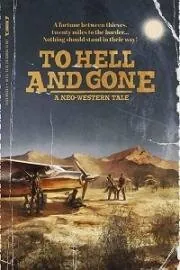 Хуже некуда / To Hell and Gone (2019) фильм скачать через торрет бесплатно в хорошем качестве
