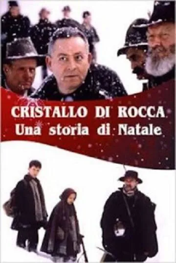Горный хрусталь / Cristallo di rocca - Una storia di Natale (1999) фильм скачать через торрет бесплатно в хорошем качестве