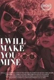 Ты будешь моим / I Will Make You Mine (2020) фильм скачать через торрет бесплатно в хорошем качестве