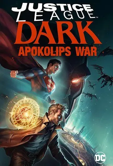 Темная Лига справедливости: Война апокалипсиса / Justice League Dark: Apokolips War (2020) мультфильм скачать через торрет бесплатно в хорошем качестве