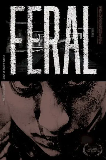 Одичавшая / Feral (2019) фильм скачать через торрет бесплатно в хорошем качестве