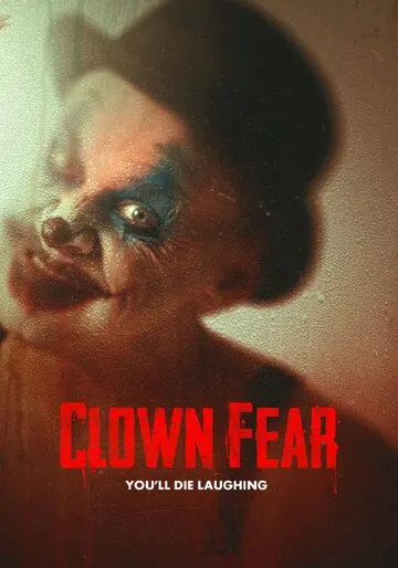 Боязнь клоунов / Clown Fear (2020) фильм скачать через торрет бесплатно в хорошем качестве