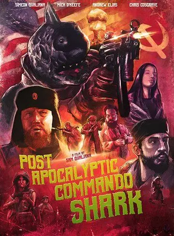 Акула-коммандос из постапокалипсиса / Post Apocalyptic Commando Shark (2018) фильм скачать через торрет бесплатно в хорошем качестве