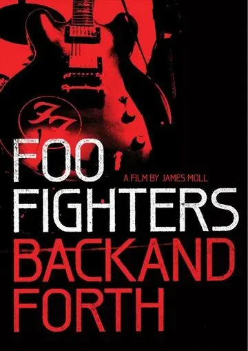 Foo Fighters: Назад и обратно / Foo Fighters: Back and Forth (2011) фильм скачать через торрет бесплатно в хорошем качестве