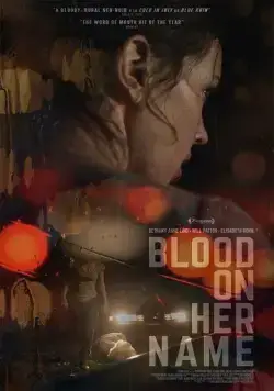 Кровь на её имени / Blood on Her Name (2019) фильм скачать через торрет бесплатно в хорошем качестве