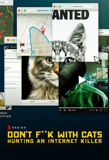 Не троньте котиков: Охота на интернет-убийцу / Don't F**k with Cats: Hunting an Internet Killer (2019) cериал скачать через торрет бесплатно в хорошем качестве