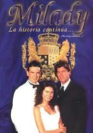 Миледи: История продолжается... / Milady, la historia continúa (1997) cериал скачать через торрет бесплатно в хорошем качестве