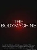 Механизм тела / The Body Machine (2008) фильм скачать через торрет бесплатно в хорошем качестве