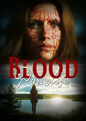 Кровавый рай / Blood Paradise (2018) фильм скачать через торрет бесплатно в хорошем качестве