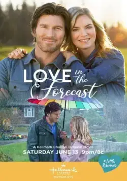 Прогноз на любовь / Love in the Forecast (2020) фильм скачать через торрет бесплатно в хорошем качестве