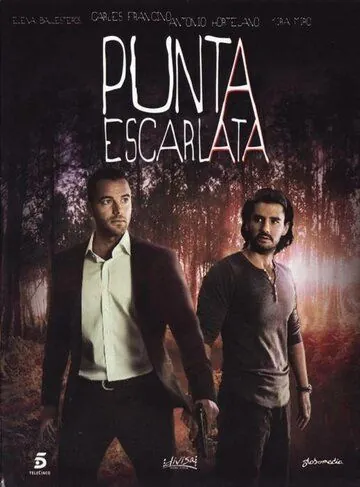 Алый мыс / Punta Escarlata (2011) cериал скачать через торрет бесплатно в хорошем качестве