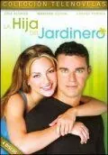 Дочь садовника / La hija del jardinero (2003) сериал скачать через торрет бесплатно в хорошем качестве
