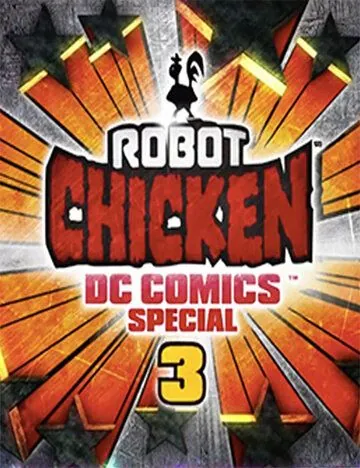 Робоцып: Специально для DC Comics 3: Волшебная дружба / Robot Chicken DC Comics Special 3: Magical Friendship (2015) мультфильм скачать через торрет бесплатно в хорошем качестве