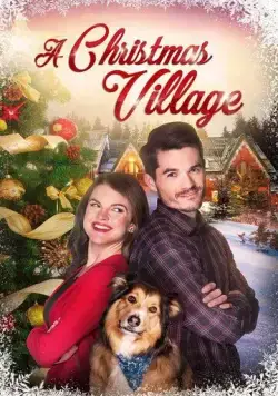 Рождественская деревенька / A Christmas Village (2018) фильм скачать через торрет бесплатно в хорошем качестве
