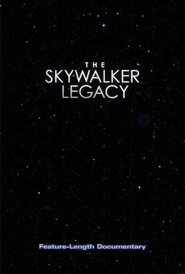Наследие Скайуокера / The Skywalker Legacy (2020) фильм скачать через торрет бесплатно в хорошем качестве